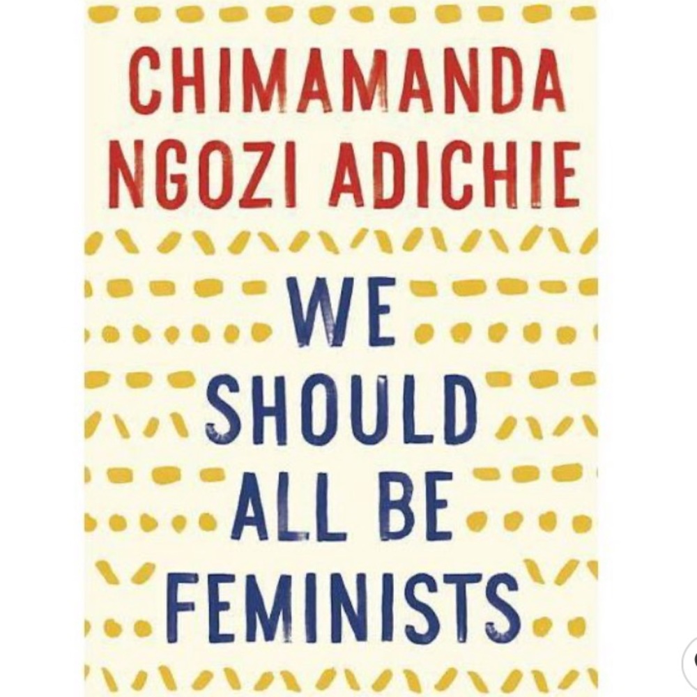 We Should All Be Feminists by C. N. Adichie
